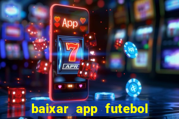 baixar app futebol da hora 3.7